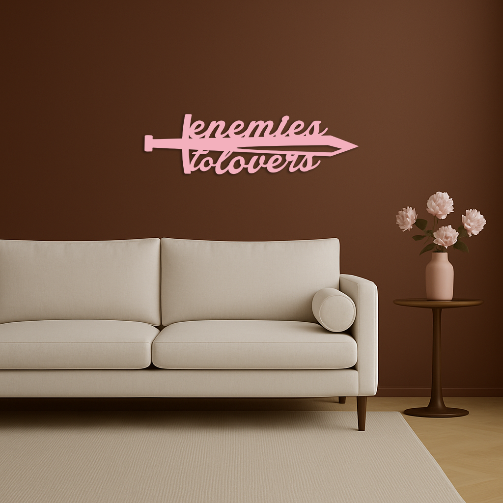 Enemies to Lovers Sword Quote Metal Wall Art – Romantic Typography Decor - KAFGP094