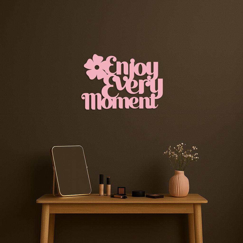 Enjoy Every Moment Metal Wall Art – Inspirational Quote Home Decor - KAFGP095