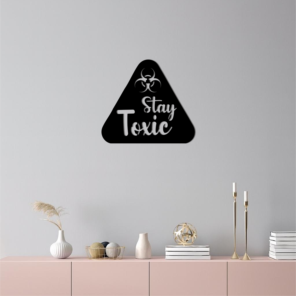 Stay Toxic Warning Sign Metal Wall Art – Bold Caution Style Decor - KAFGP109