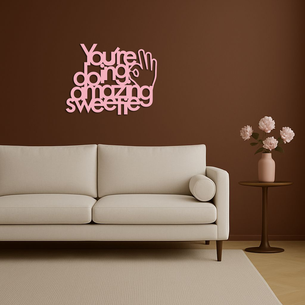 You're Doing Amazing Sweetie Metal Wall Art – Inspirational Quote Design - KAFGP116