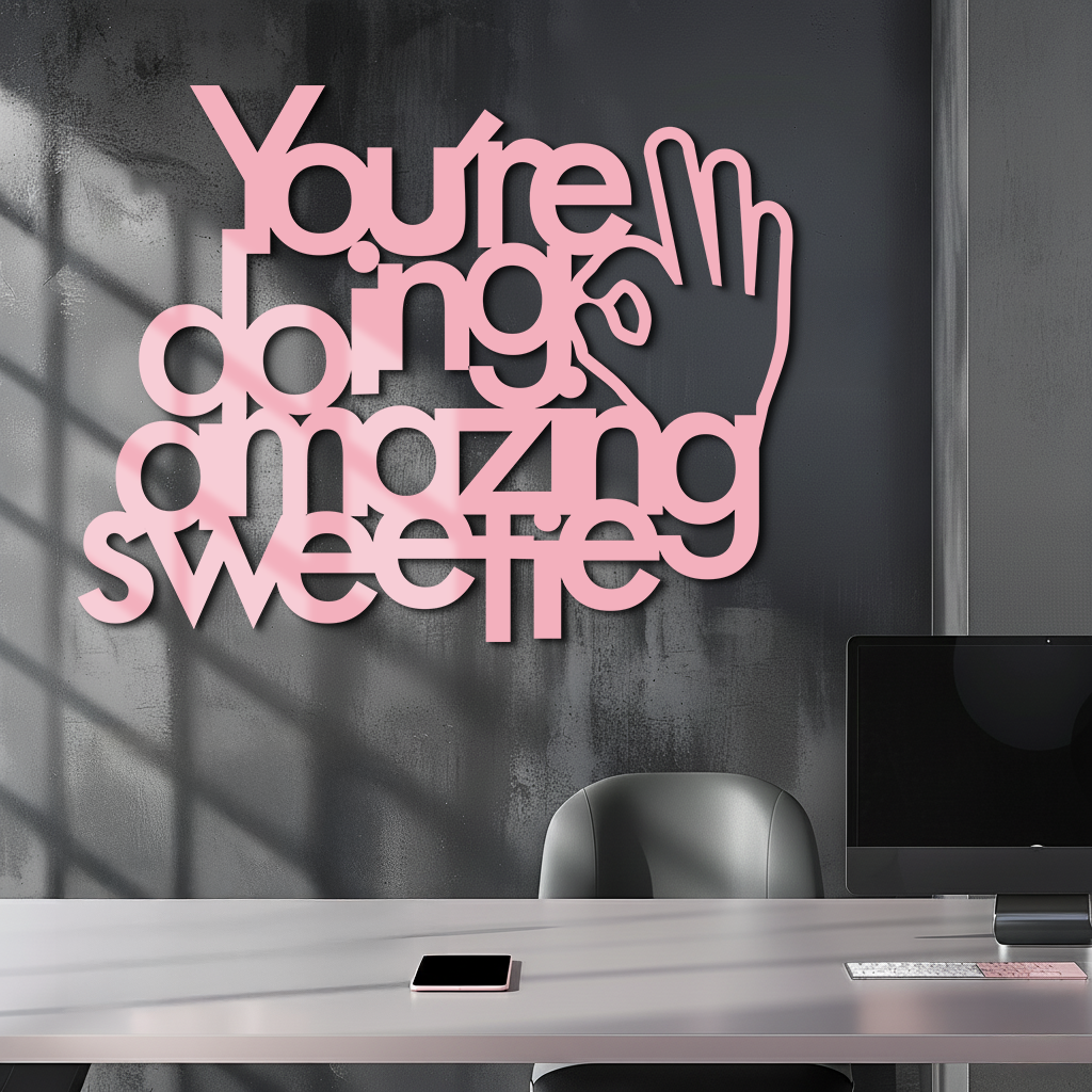 You're Doing Amazing Sweetie Metal Wall Art – Inspirational Quote Design - KAFGP116