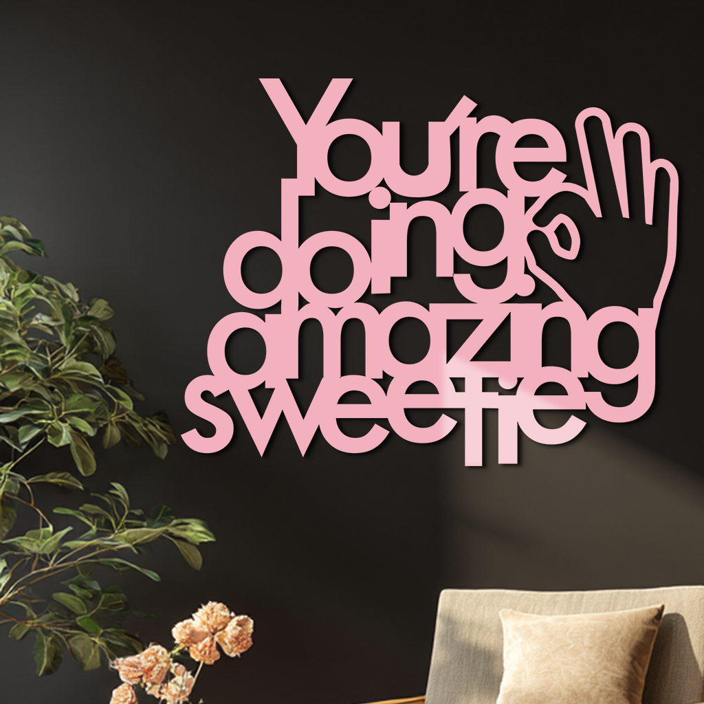 You're Doing Amazing Sweetie Metal Wall Art – Inspirational Quote Design - KAFGP116