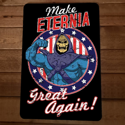 Make Eternia Great Again Skeletor MOTU Masters of the Universe 8x12 Metal Sign Retro 80s Cartoon