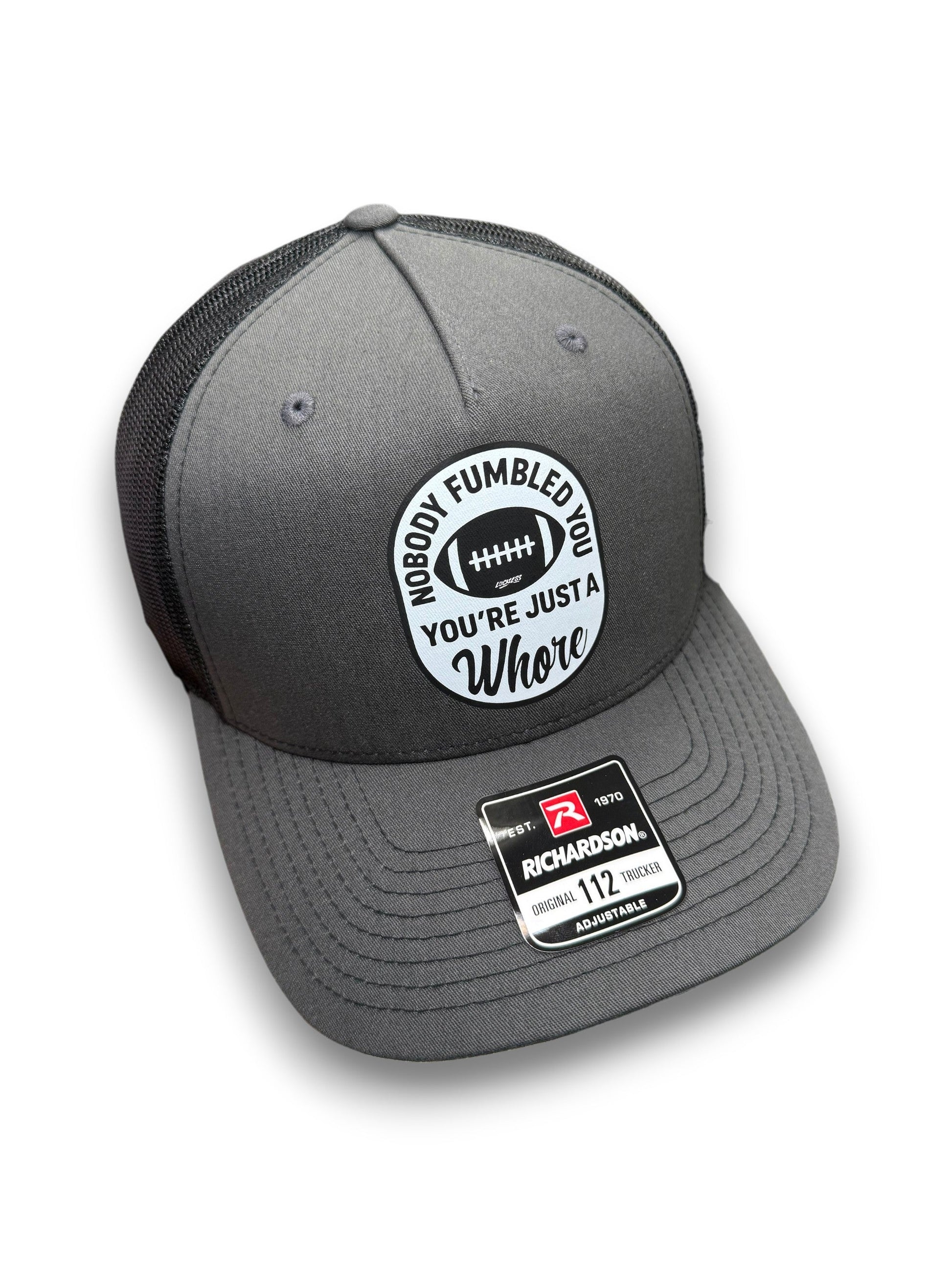 Nobody Fumbled You Trucker Hat