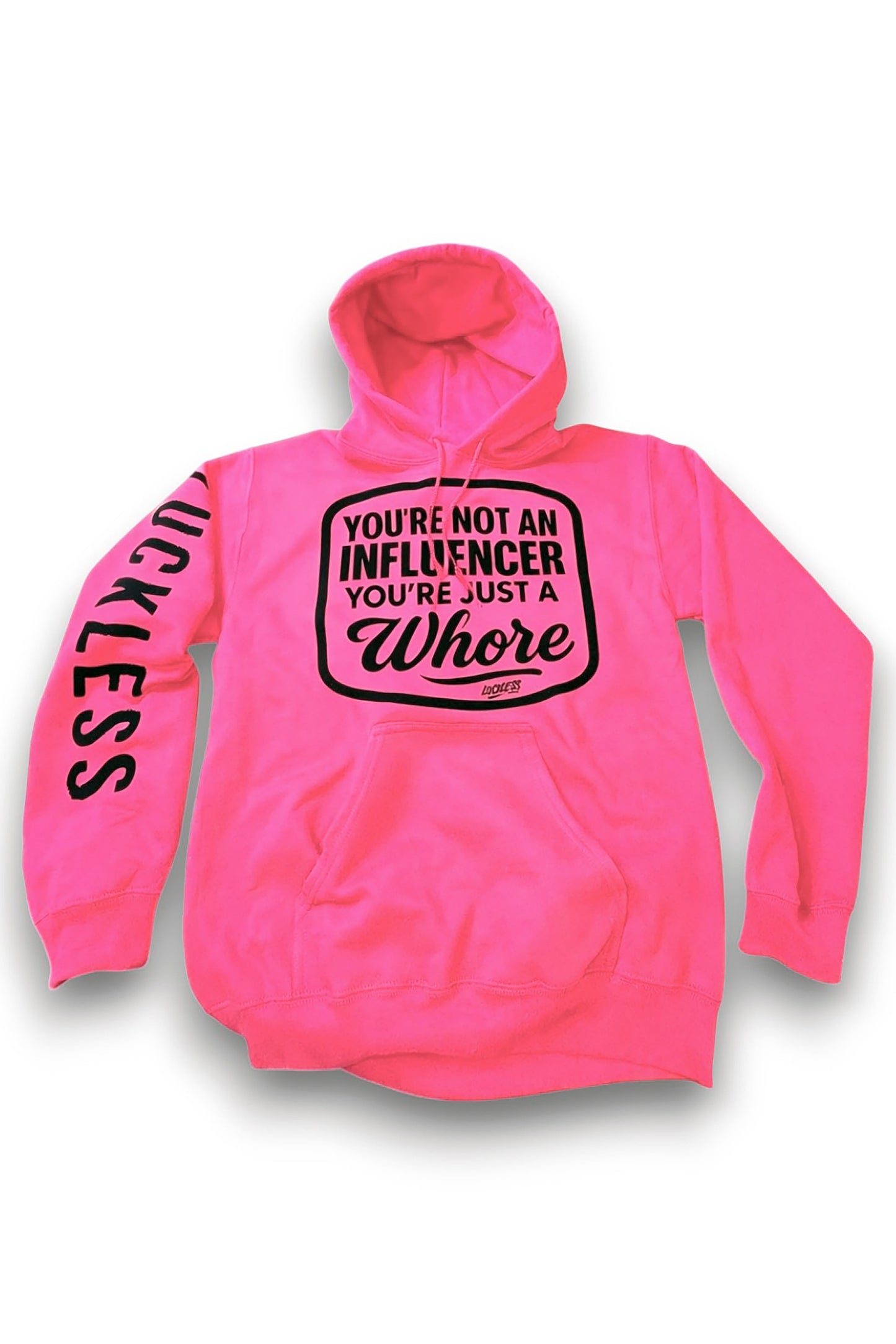 "You're Not An Influencer, You're Just A Whore" Black and Pink Statement Hoodie by Luckless Outfitters