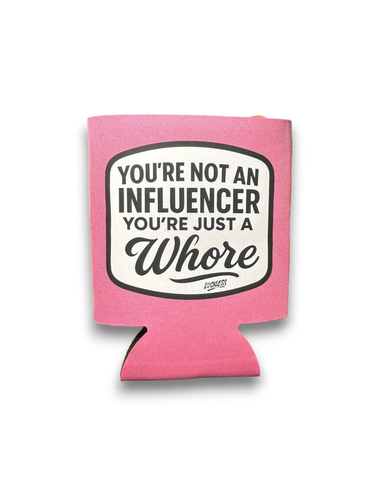 Not An Influencer Koozie by Luckless Outfitters