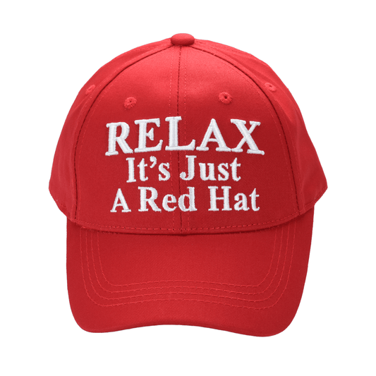 Relax It’s Just a Red Hat – Funny Parody Baseball Cap, Embroidered Cotton Twill, Adjustable Hook-and-Loop Strap