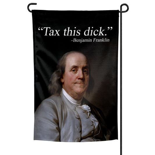 Tax This D-ck Garden Flag