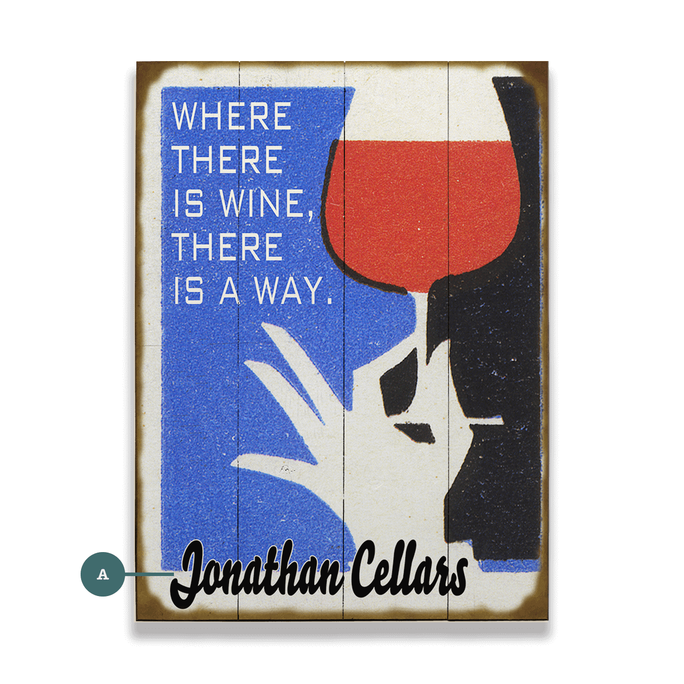 Where There is Wine, There is a Way - Wood & Metal Wall Art