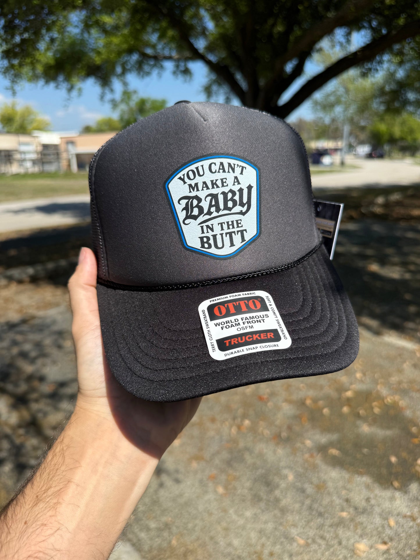 You Can't Make A Baby In The Butt Trucker Hat