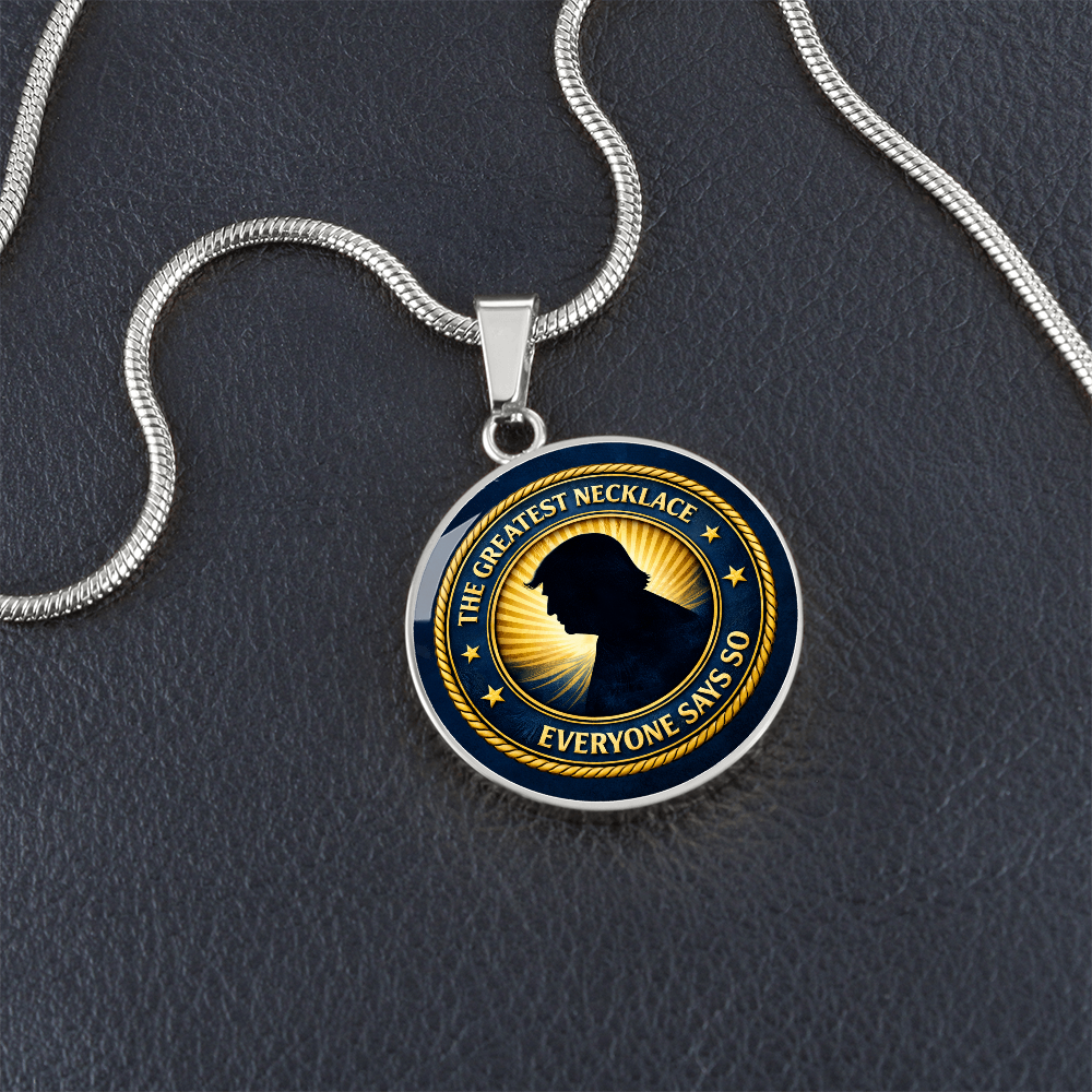 The Greatest Necklace – Everyone Says So | Political Parody Pendant