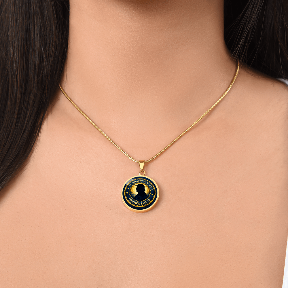 The Greatest Necklace – Everyone Says So | Political Parody Pendant