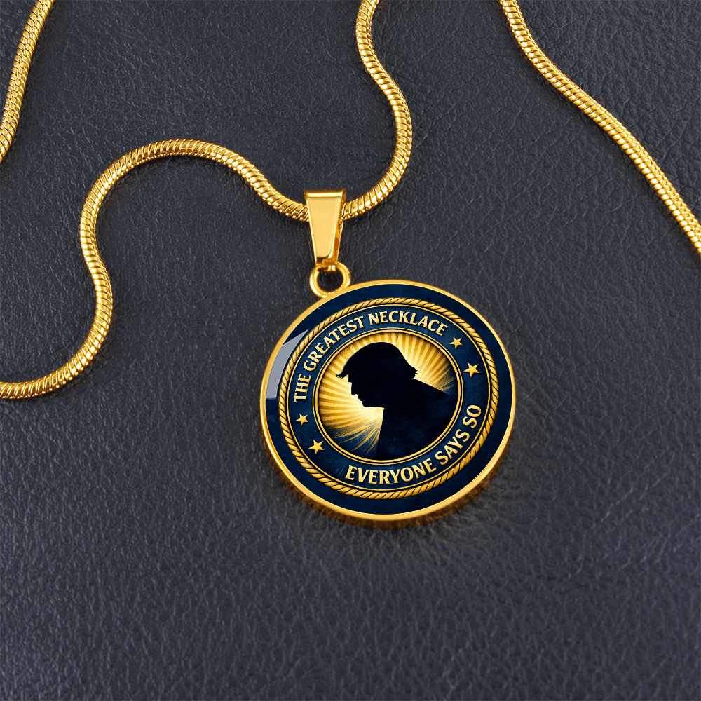 The Greatest Necklace – Everyone Says So | Political Parody Pendant