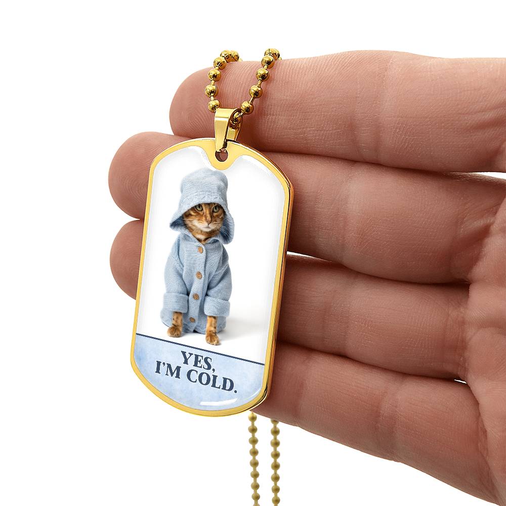 Yes I'm Cold Necklace