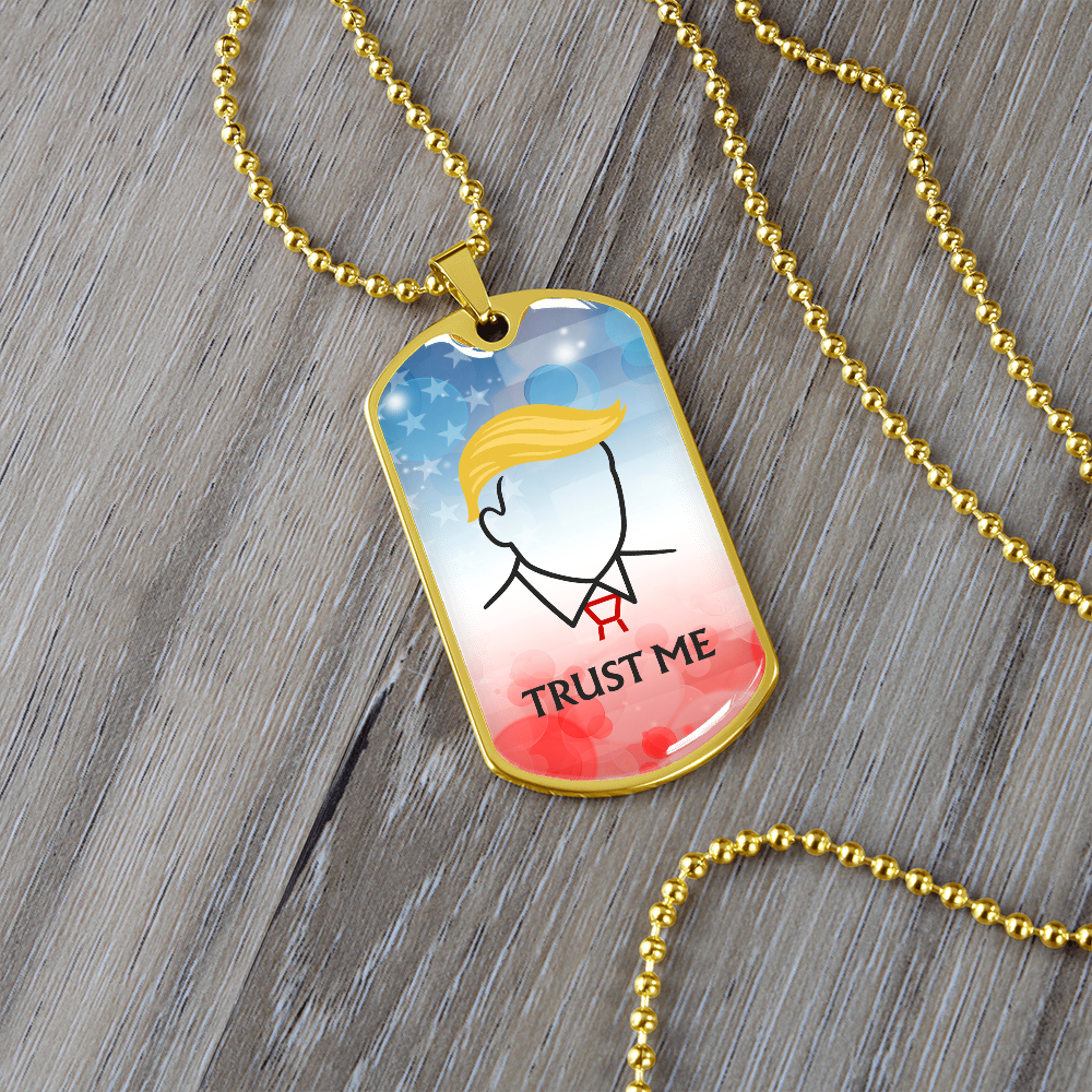 “Trust Me” Political Parody Dog Tag Necklace – Silver or Gold Finish