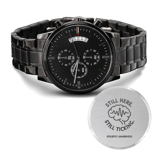 Still Here. Still Ticking. Engraved Chronograph Watch | Epilepsy Awareness Gift