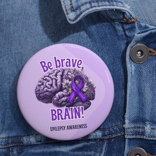 Be Brave Brain Epilepsy Awareness Pinback Button