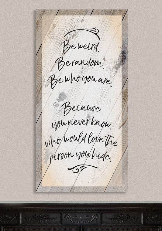 Be Weird Be Random - Canvas