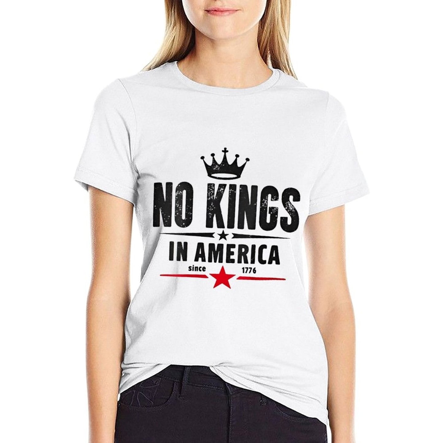 Womens No Kings In America Since 1776  Durable T-Shirt