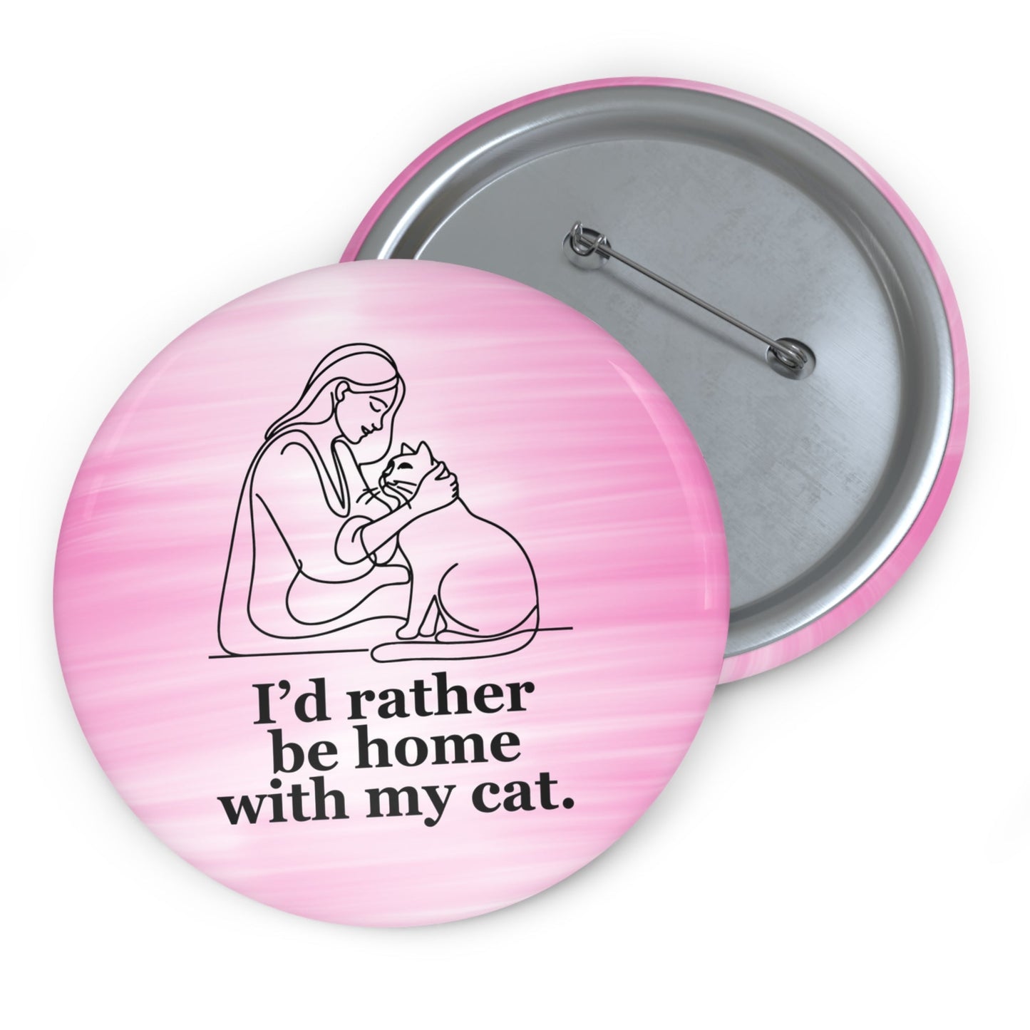 I’d Rather Be Home With My Cat Pinback Button (3")