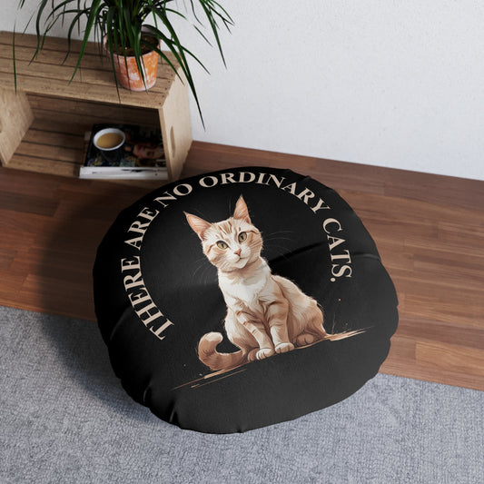 There Are No Ordinary Cats Floor Pillow | Cat Lover Tufted Cushion