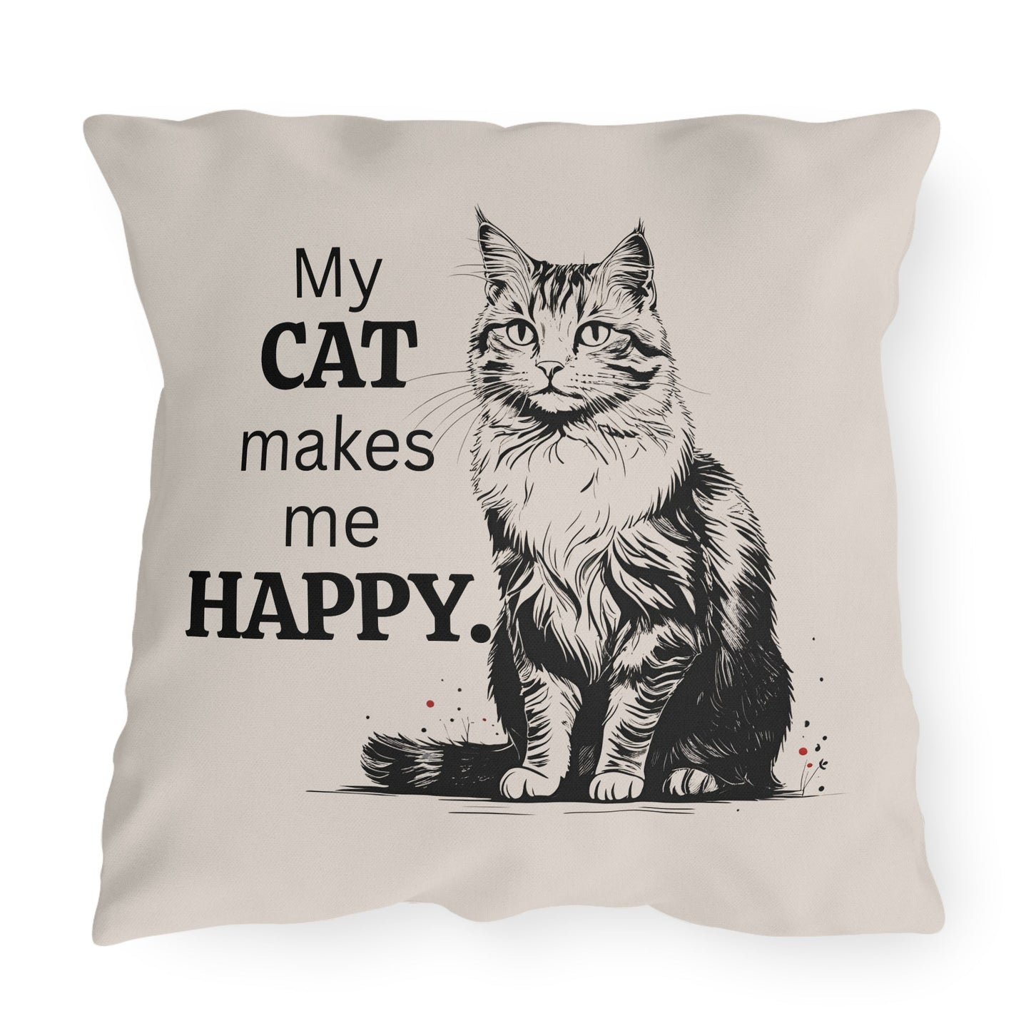 My Cat Makes Me Happy Outdoor Pillow | Cat Lover Throw Pillow