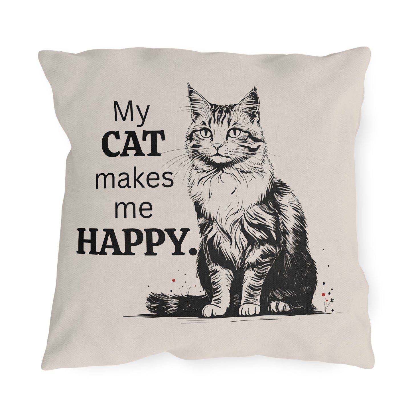 My Cat Makes Me Happy Outdoor Pillow | Cat Lover Throw Pillow