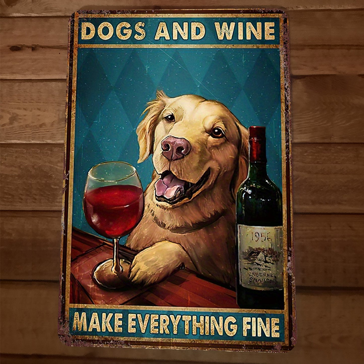 Dogs and Wine Make Everything Fine 8x12 Metal Wall Sign