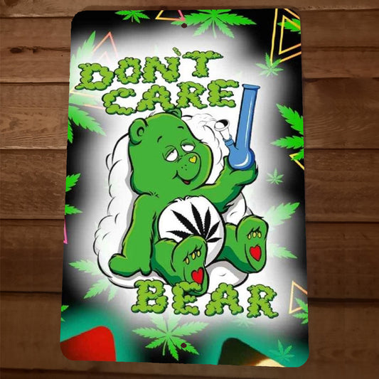 Dont Care Stoner Care Bear 8x12 Metal Wall Sign 420 Weed Mary Jane Care Bears