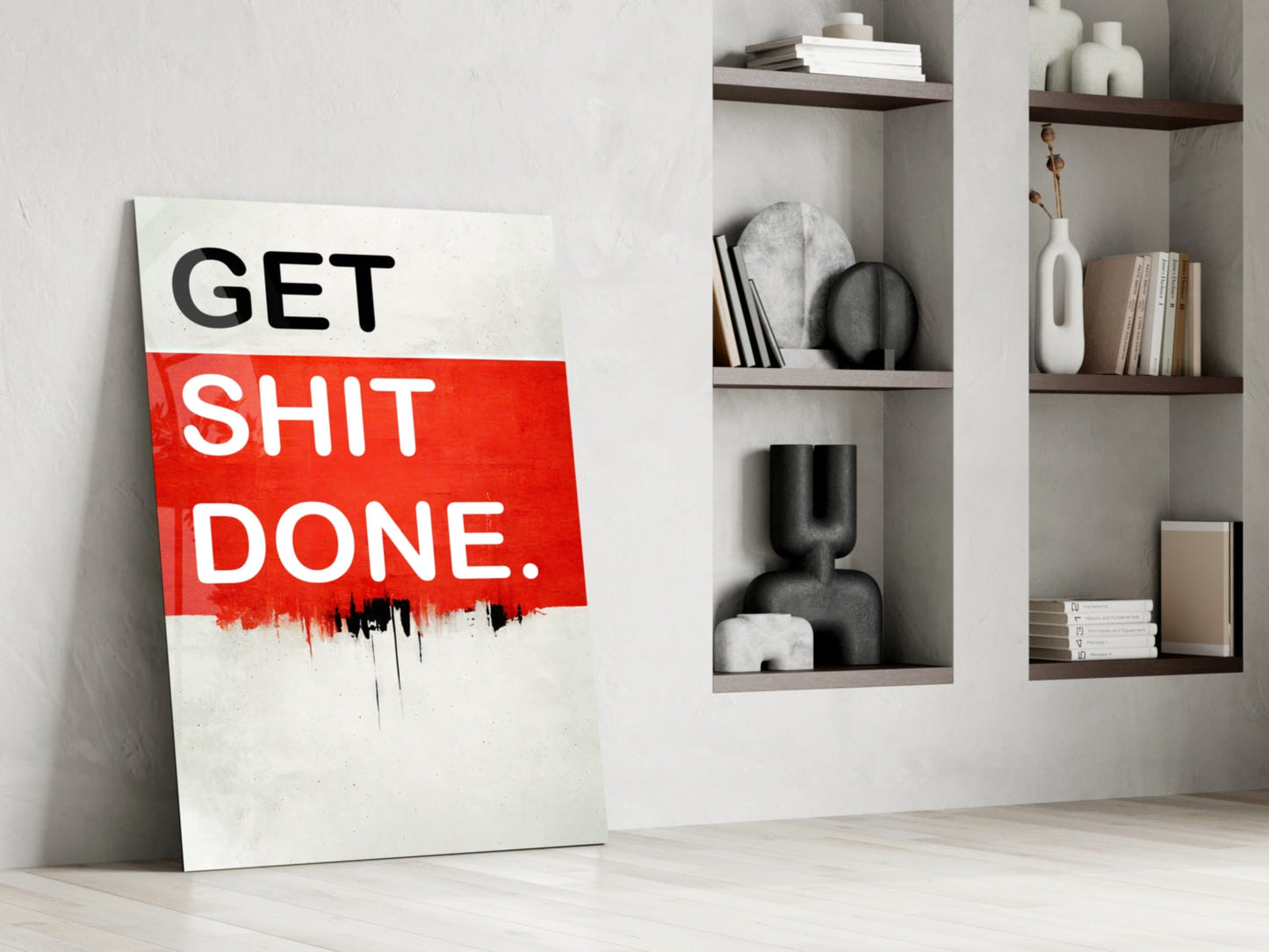 Get Shit Done Glass Wall Art || Designer Collection