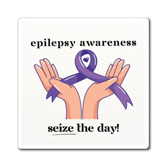 Epilepsy Awareness Magnet - Seize the Day Fridge Magnet for Inspirational Decor
