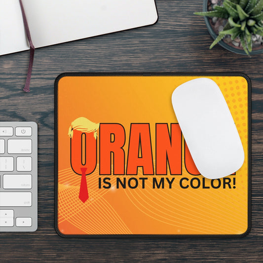 Orange Is Not My Color Mouse Pad | Funny Gaming Desk Mat