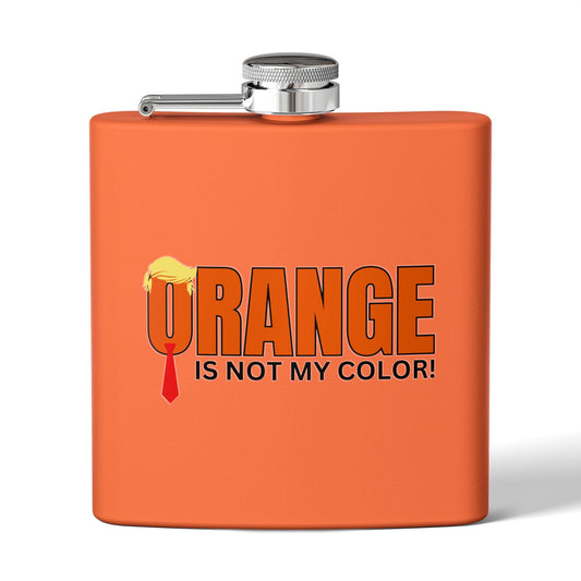 Orange Is Not My Color Flask | Funny Statement 6oz Stainless Steel Flask