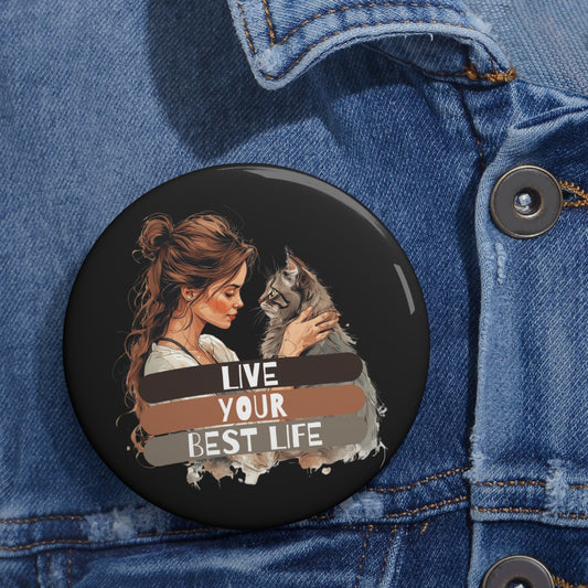 Live Your Best Life Pinback Button