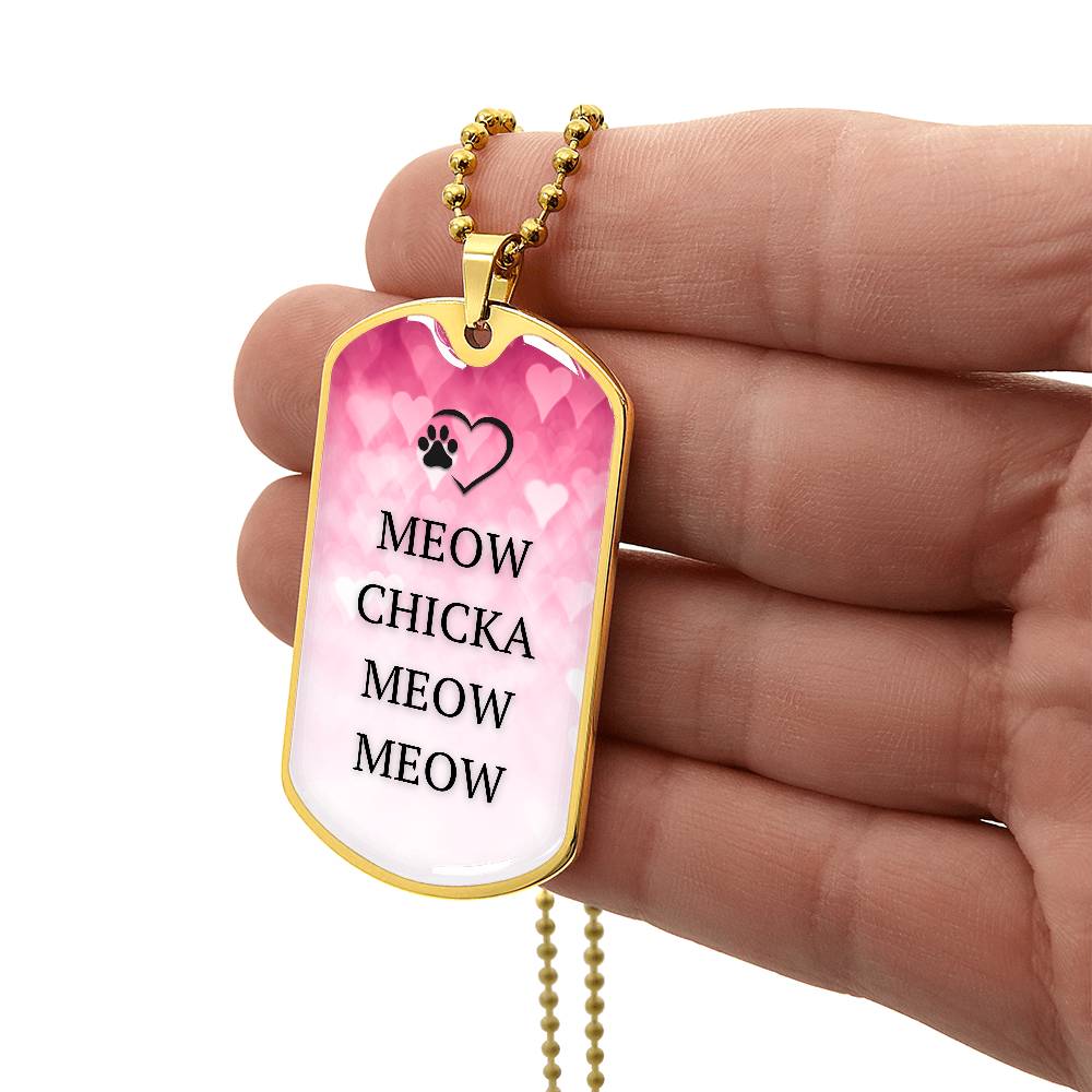 Meow Chicka Meow Meow — Pink Printed Dog Tag Necklace
