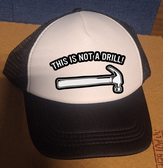 Adjustable Trucker Baseball Hat This is not a Drill Hammer