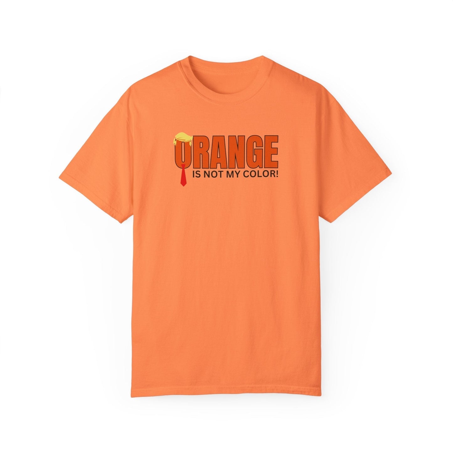 Orange Is Not My Color Tee | Funny Statement Graphic Shirt