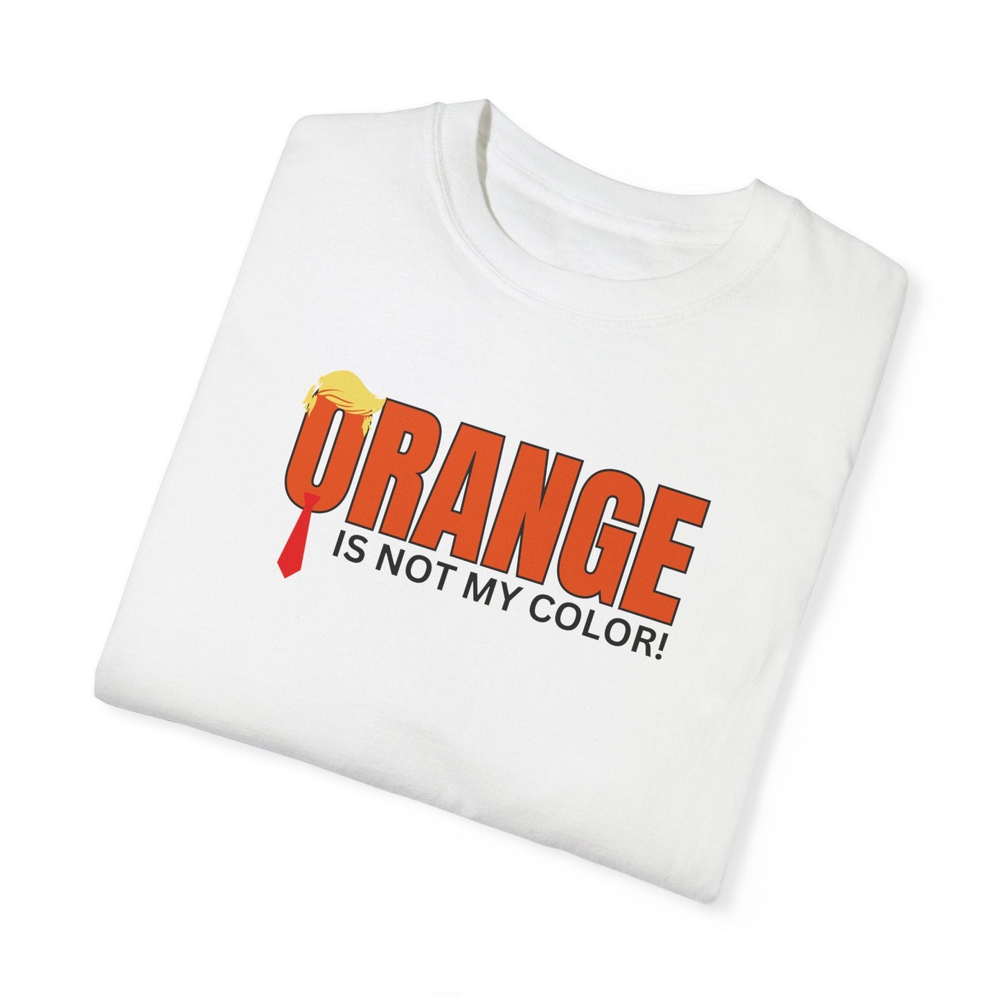 Orange Is Not My Color Tee | Funny Statement Graphic Shirt