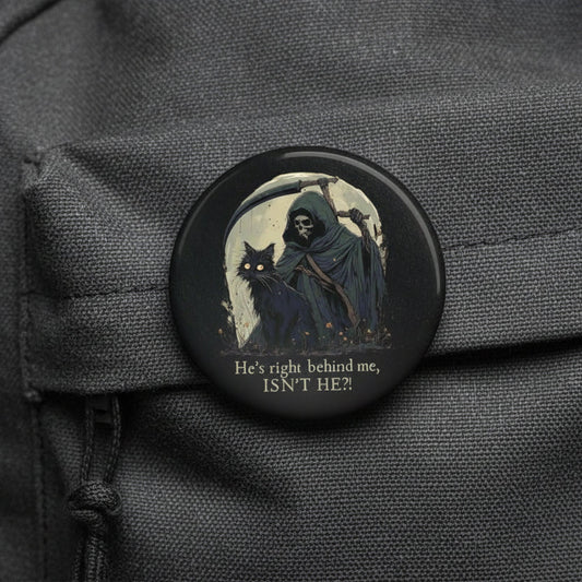 Right Behind Me Pinback Button
