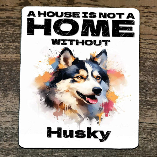 Mouse Pad House Is Not A Home Without Husky Dog