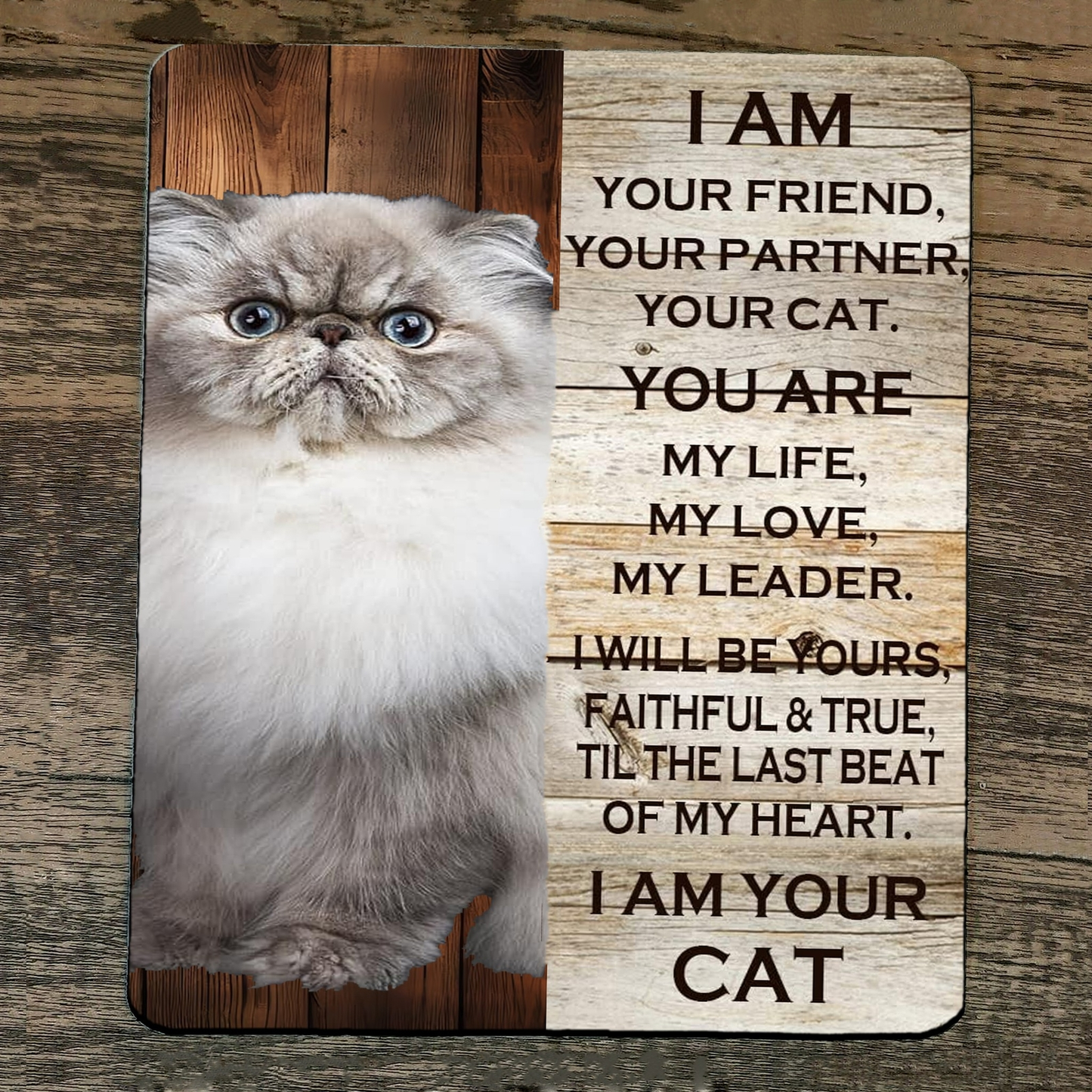 Mouse Pad I Am Your Persian Cat