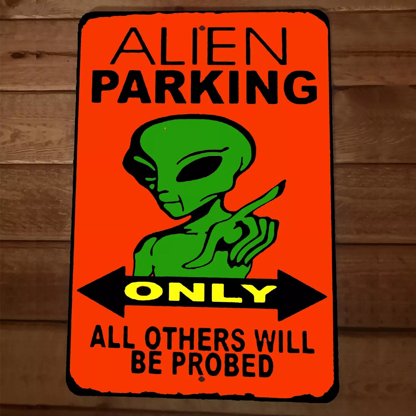 Alien Parking Only All Others Will Be Probed 8x12 Metal Wall Sign