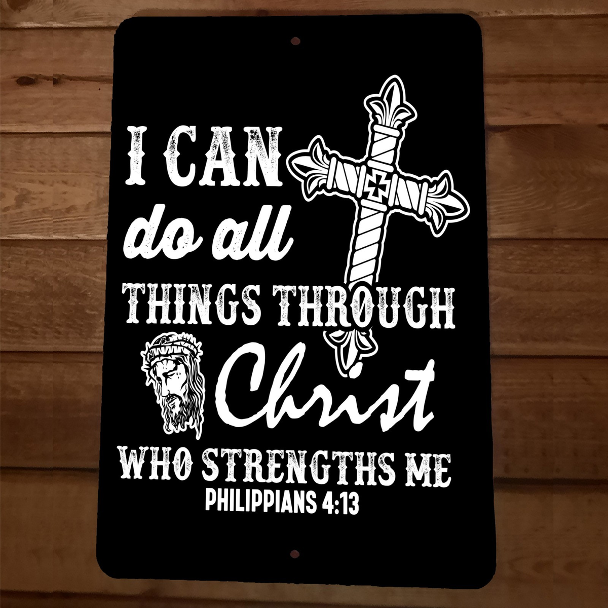 Phillippians 413 I can do all things through Christ  8x12 Metal Wall Sign