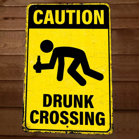 Caution Drunk Crossing 8x12 Metal Wall Sign Bar Poster