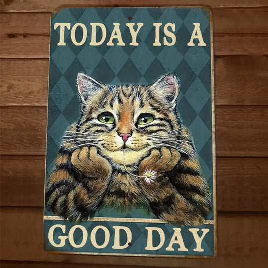 Today is A good Day Cat 8x12 Metal Wall Sign