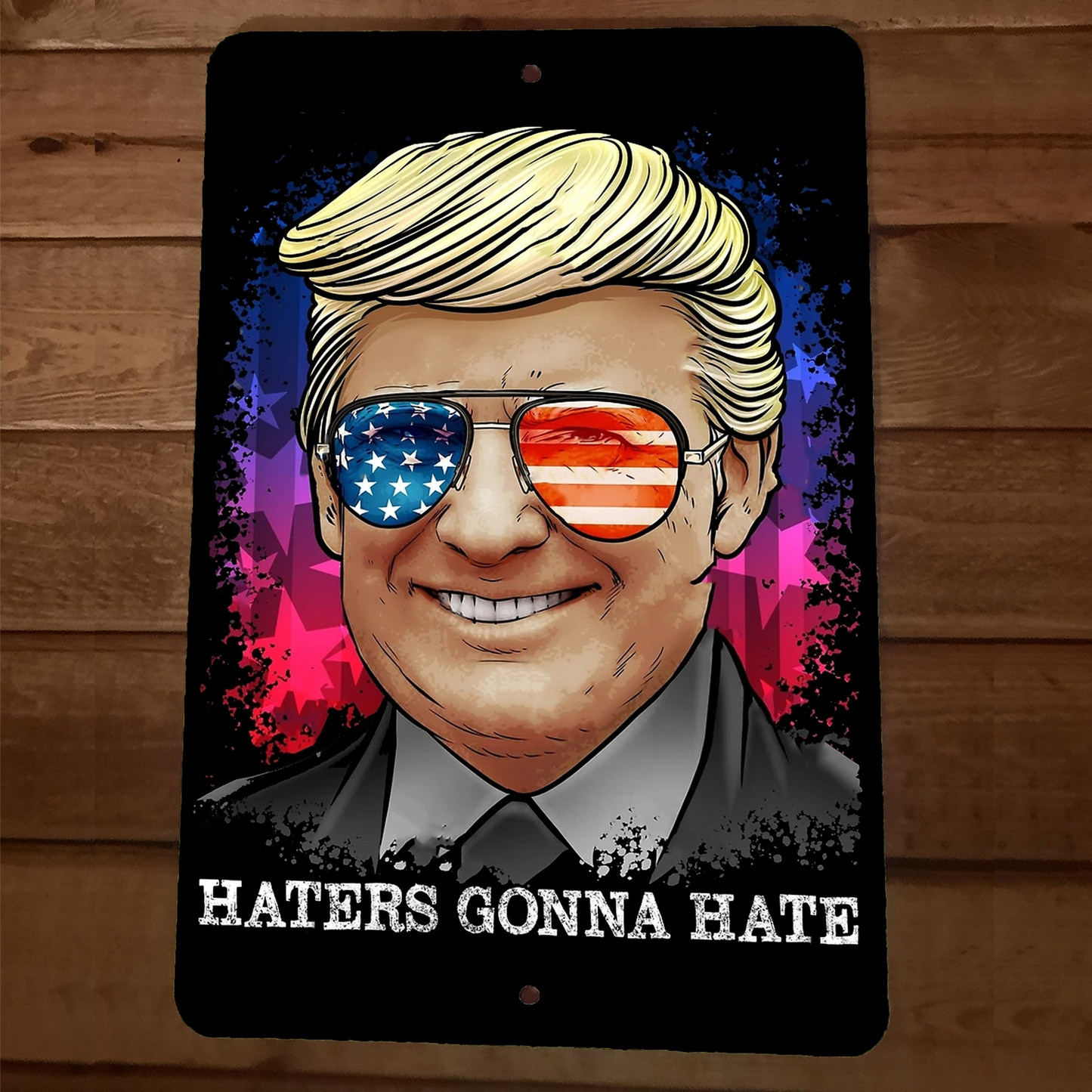 Haters Gonna Hate President Donald Trump 8x12 Metal Wall Sign Garage Poster USA