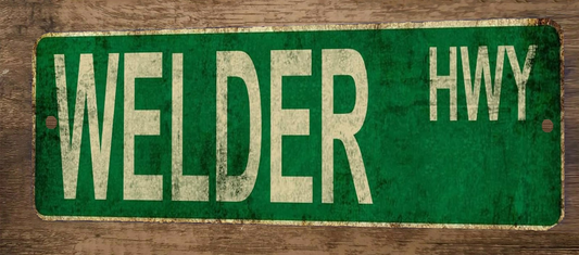 Welder Hwy 4x12 Metal Wall Sign