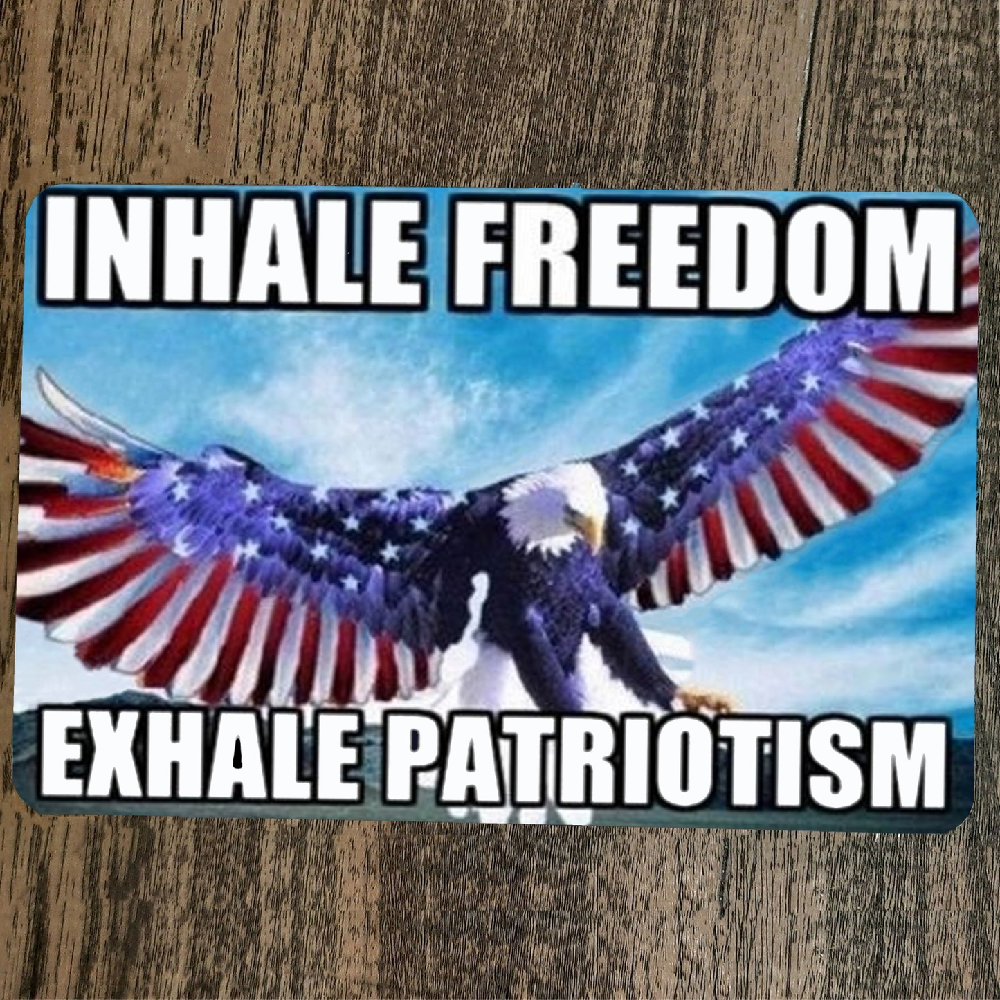 Inhale Freedom Exhale Patriotism Eagle 8x12 Metal Wall Sign USA Patriot Art