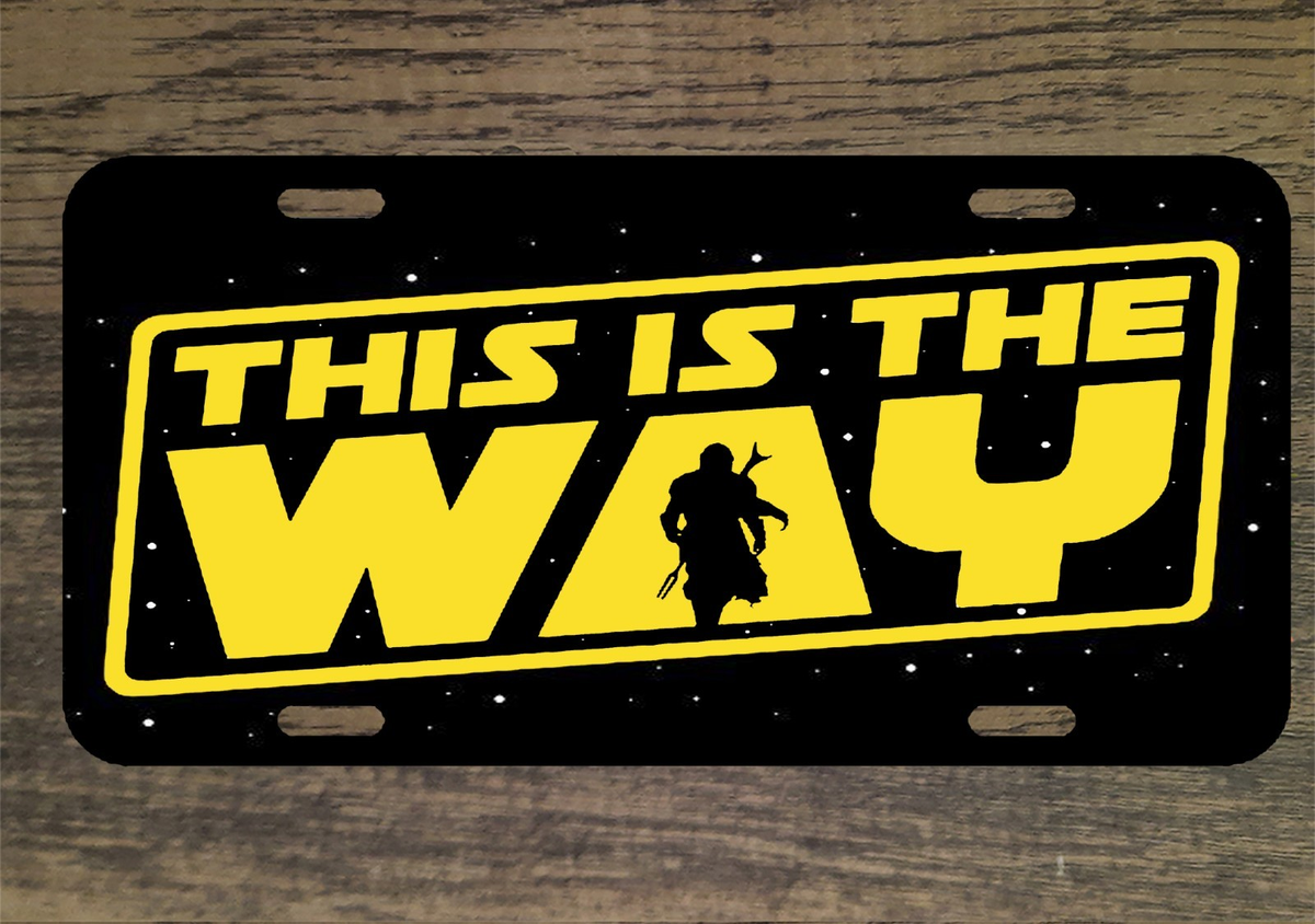 Star Wars This is the Way Mandalorian Quote 6x12 Custom Novelty License Plate