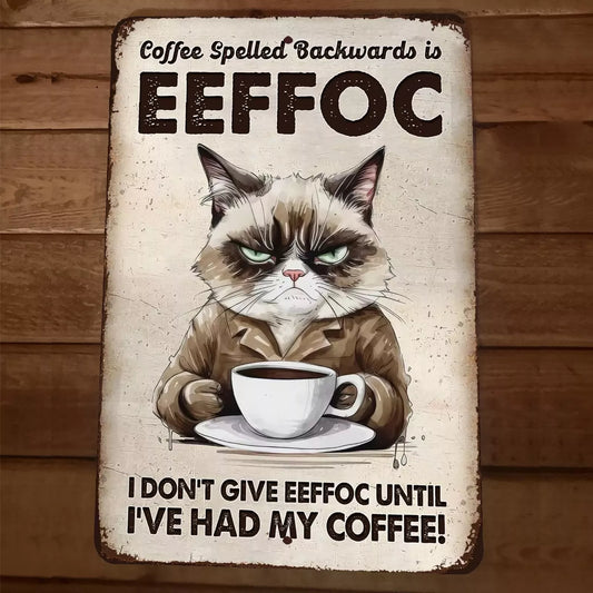 Coffee Spelled Backwards is EEFFOC Grumpy Cat 8x12 Metal Wall Sign